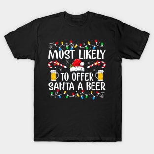 Most Likely To Offer Santa A Beer Funny Drinking Christmas T-Shirt